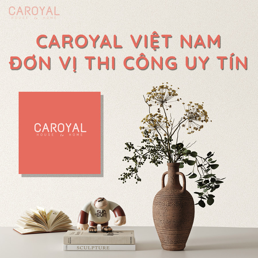 CAROYAL-viet-nam-don-vi-thi-cong-vai-dan-tuong-uy-tin.jpg