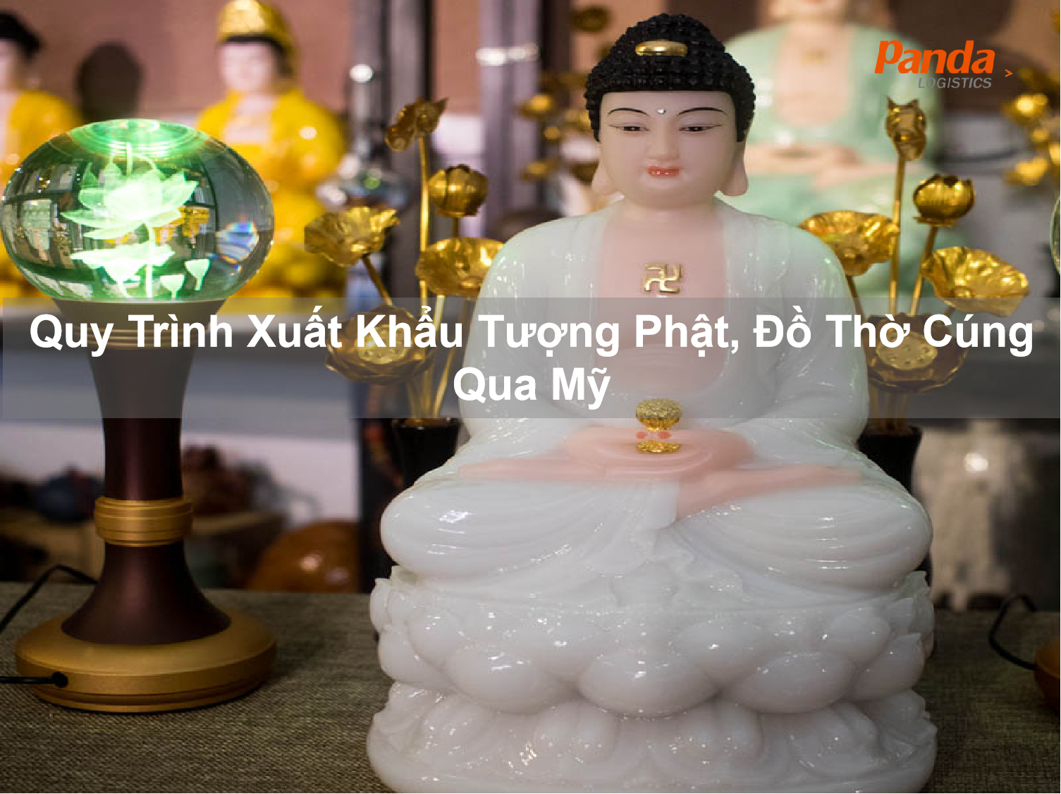 Quy Trình Xuất Khẩu Tượng Phật, Đồ Thờ Cúng Qua Mỹ.png